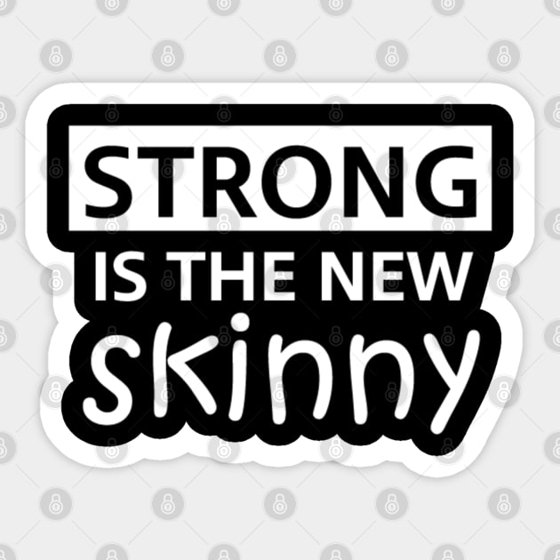 Strong Is the New Skinny Sticker by Marks Marketplace